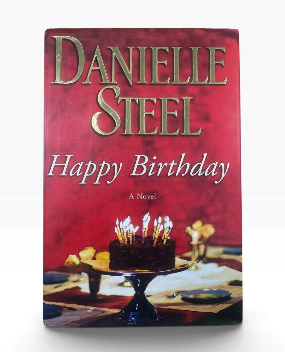 Happy Birthday by Danielle Steel – 2011 Hardcover with Dust Jacket Romance